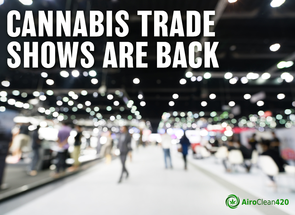 Cannabis Trade Shows are Back